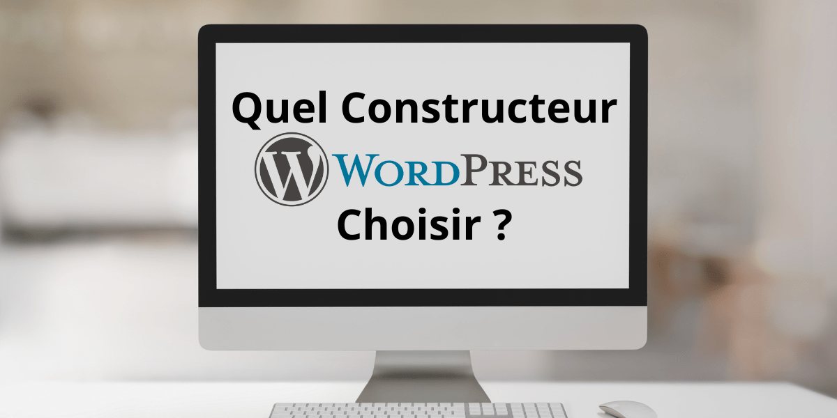 Quels sont les meilleurs constructeurs de pages pour WordPress ?