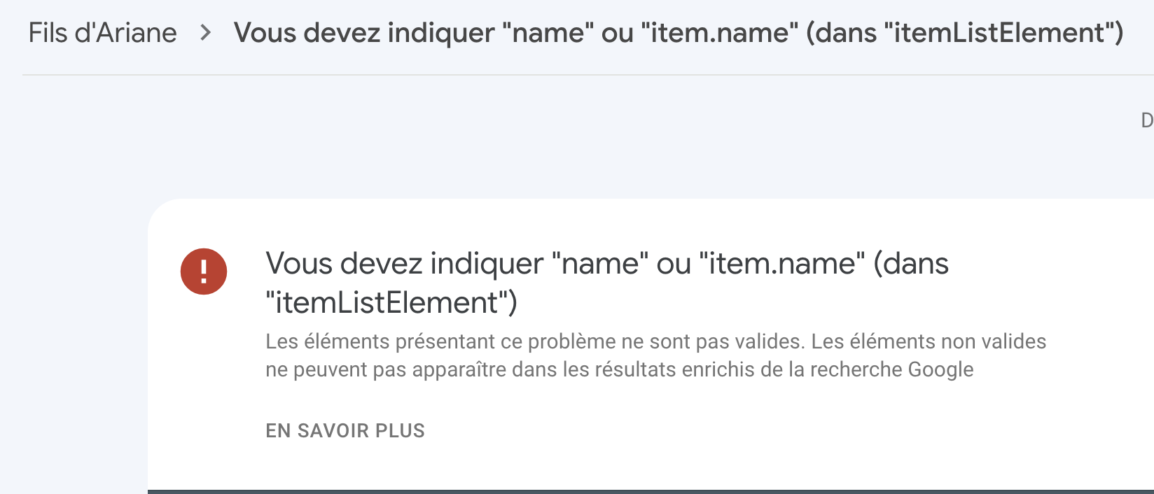 Corriger l’erreur : « Vous devez indiquer « name » ou « item.name » (dans « itemListElement ») » sur la search console